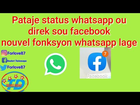 Pataje status whatsapp ou direk sou facebook nouvel fonksyon whatsapp lage
