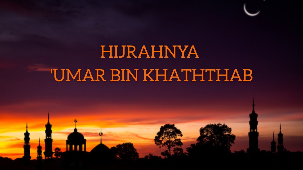 KISAH: Hijrahnya 'Umar ibnul khaththab Radhliyallahu'anhu