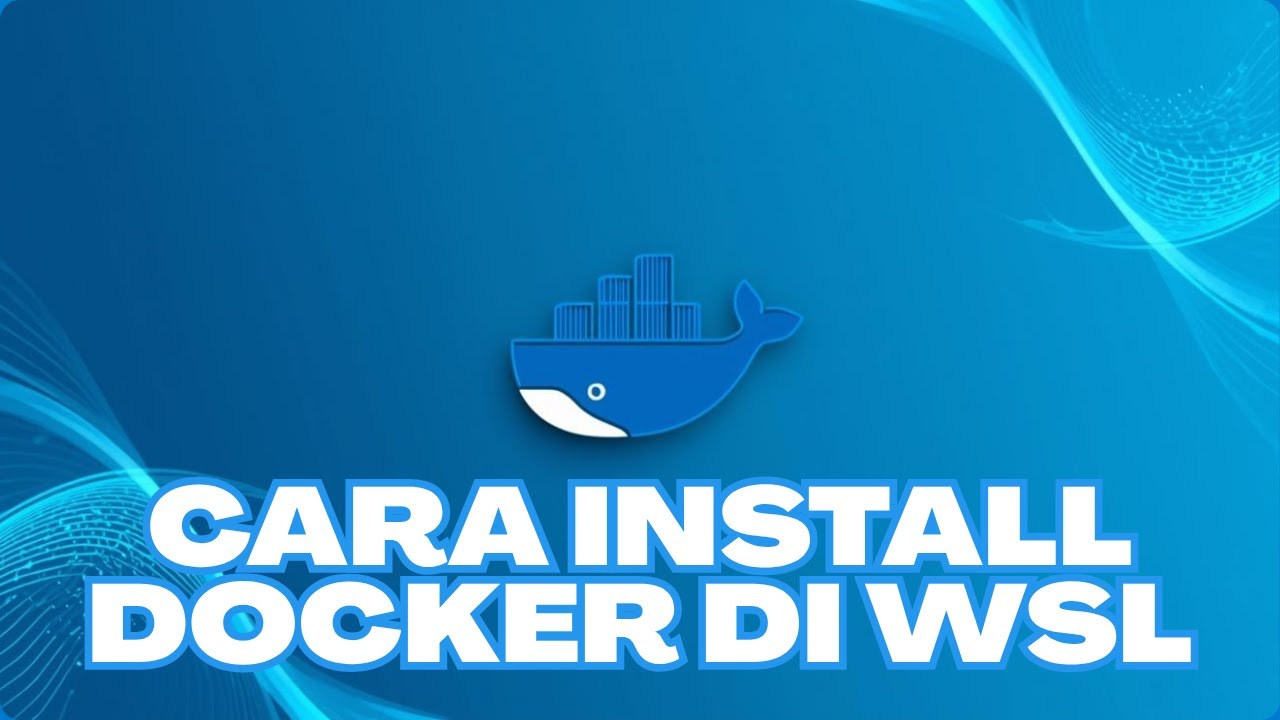 Cara Install Docker Engine di Windows dengan WSL (Windows Subsystem for ...