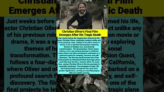Christian Oliver’s Final Film Emerges After His Tragic Death #shorts
