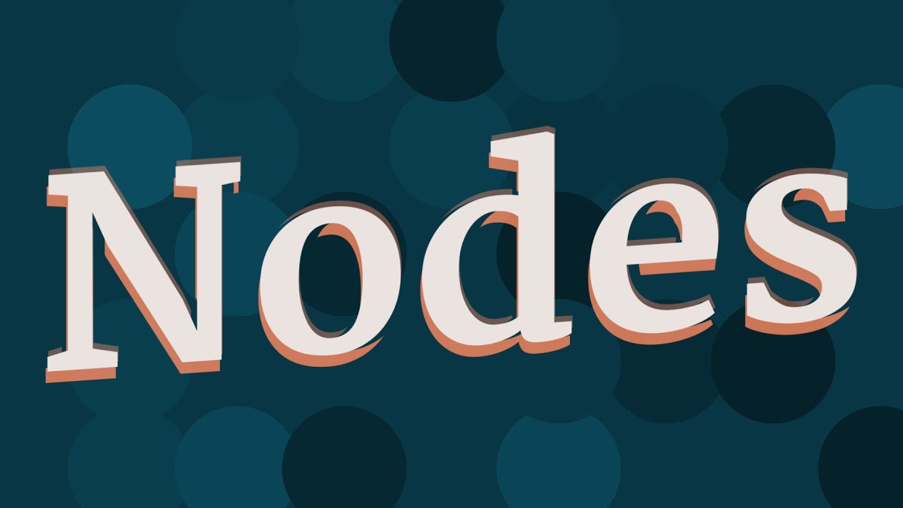 NODES Pronunciation How To Pronounce NODES YouTube