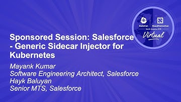Sponsored Session: Salesforce - Generic Sidecar Injector for Kubernetes