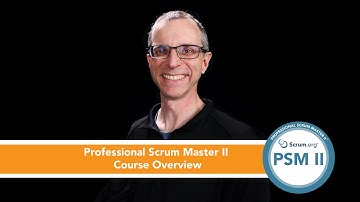 PSM II Course Overview - Unstuck Agile