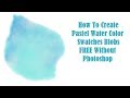 How To Make Pastel Water Color Blobs Swatches FREE in Paint 3D