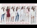 EXPRESS SALE TRY ON HAUL | 10 Chic Winter Outfit Ideas