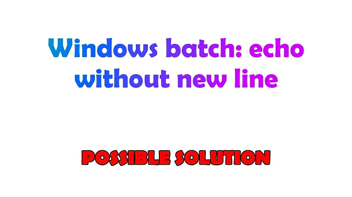 Windows batch: echo without new line