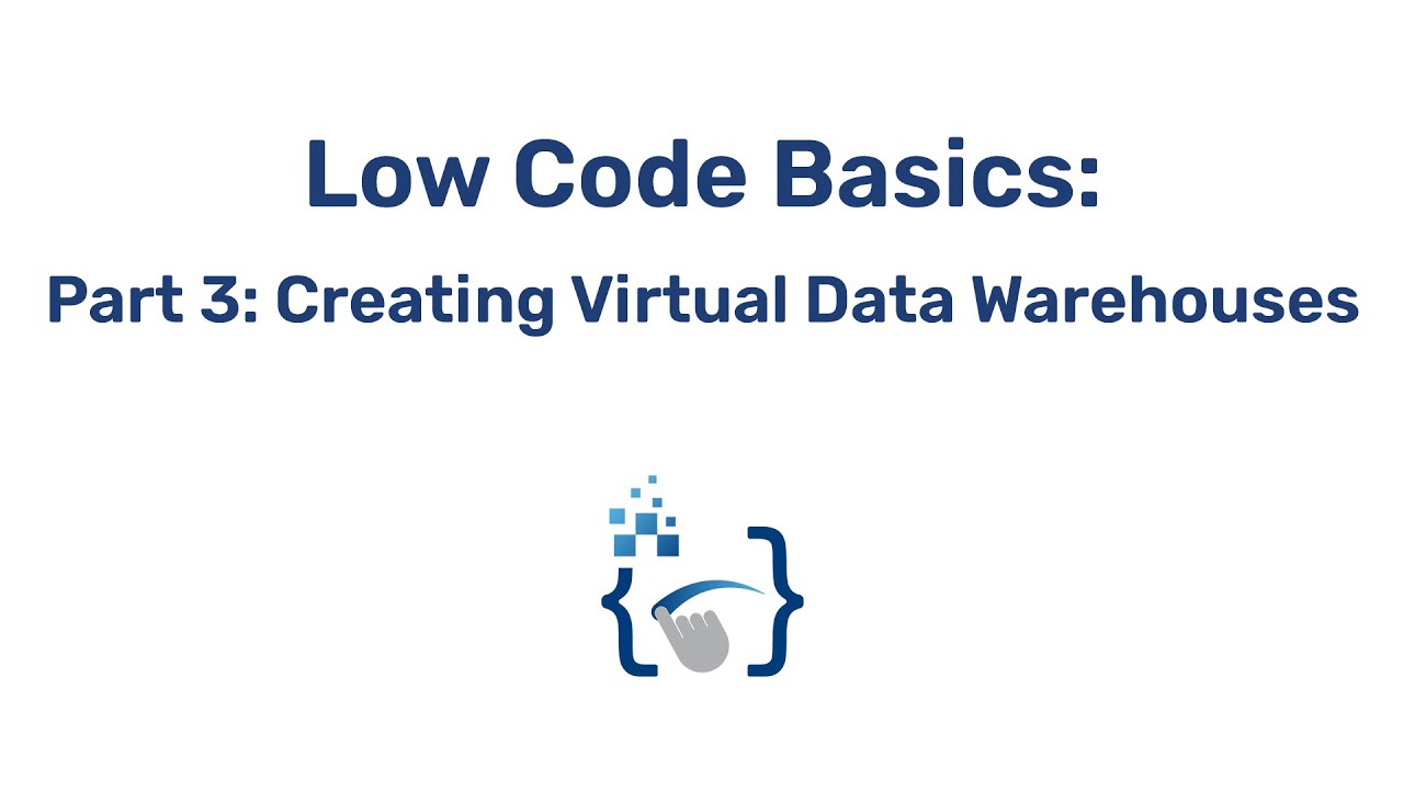 Low Code Basics: Part 3 | Creating Virtual Data Warehouses - YouTube