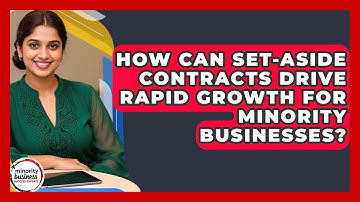How Can Set-aside Contracts Drive Rapid Growth For Minority Businesses?