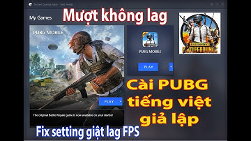 PUBG mobile tiếng việt trên giả lập máy tính tencent