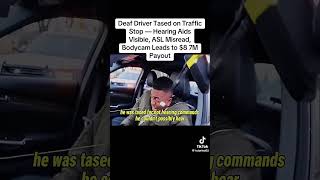 Deaf Driver Get tased on a traffic stop 🥲 #cops #fyp #trending #sad