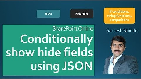 Conditionally Show Hide fields using JSON - SharePoint Online | Forms Formatting | Customization
