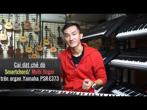 #1 Cách sửa "LỖI" chơi hợp âm trên Organ Yamaha E373 | Samrtchord | MultiFinger Mới Nhất