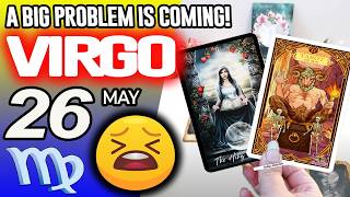 Virgo ♍😖A BIG PROBLEM IS COMING❗😡 horoscope for today MAY 26 2026 ♍ #virgo tarot MAY