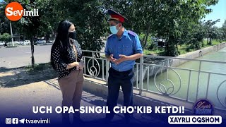 Xayrli Oqshom - UCH OPA-SINGIL CHO'KIB KETDI!