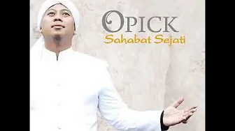 Opick sahabat sejati Opick sahabat sejati
