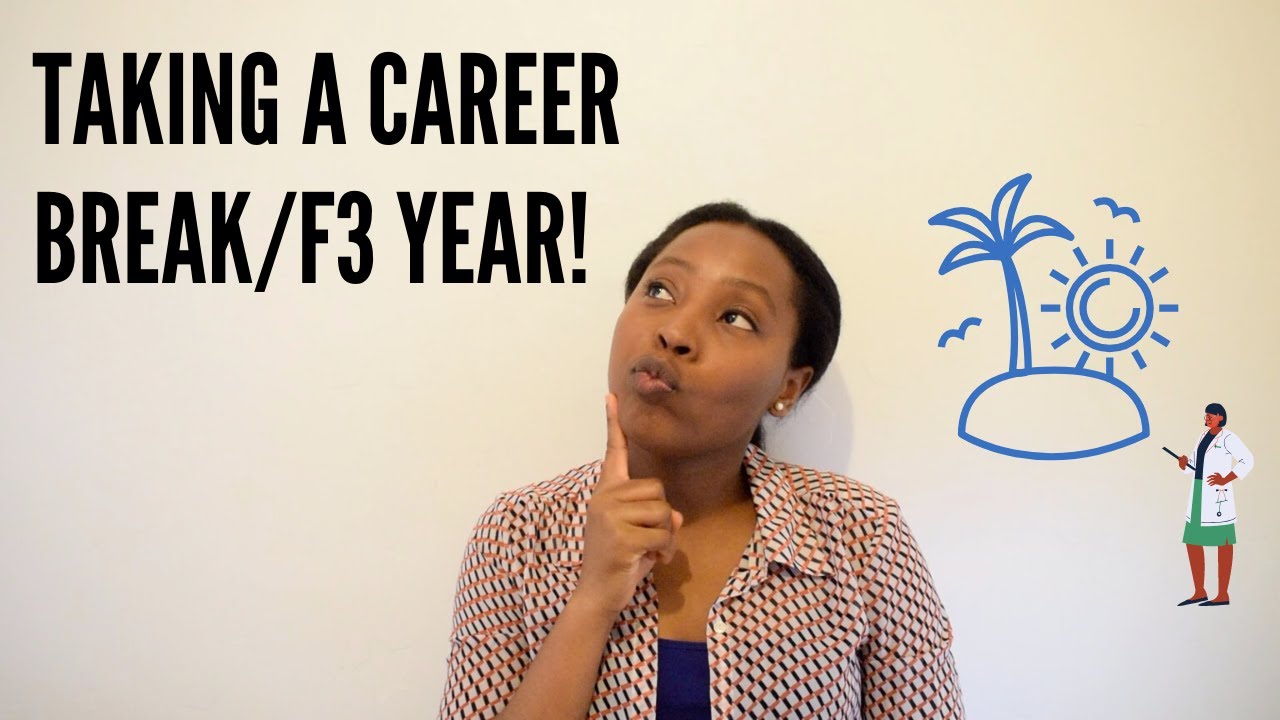 TAKING AN F3 YEAR/CAREER BREAK!