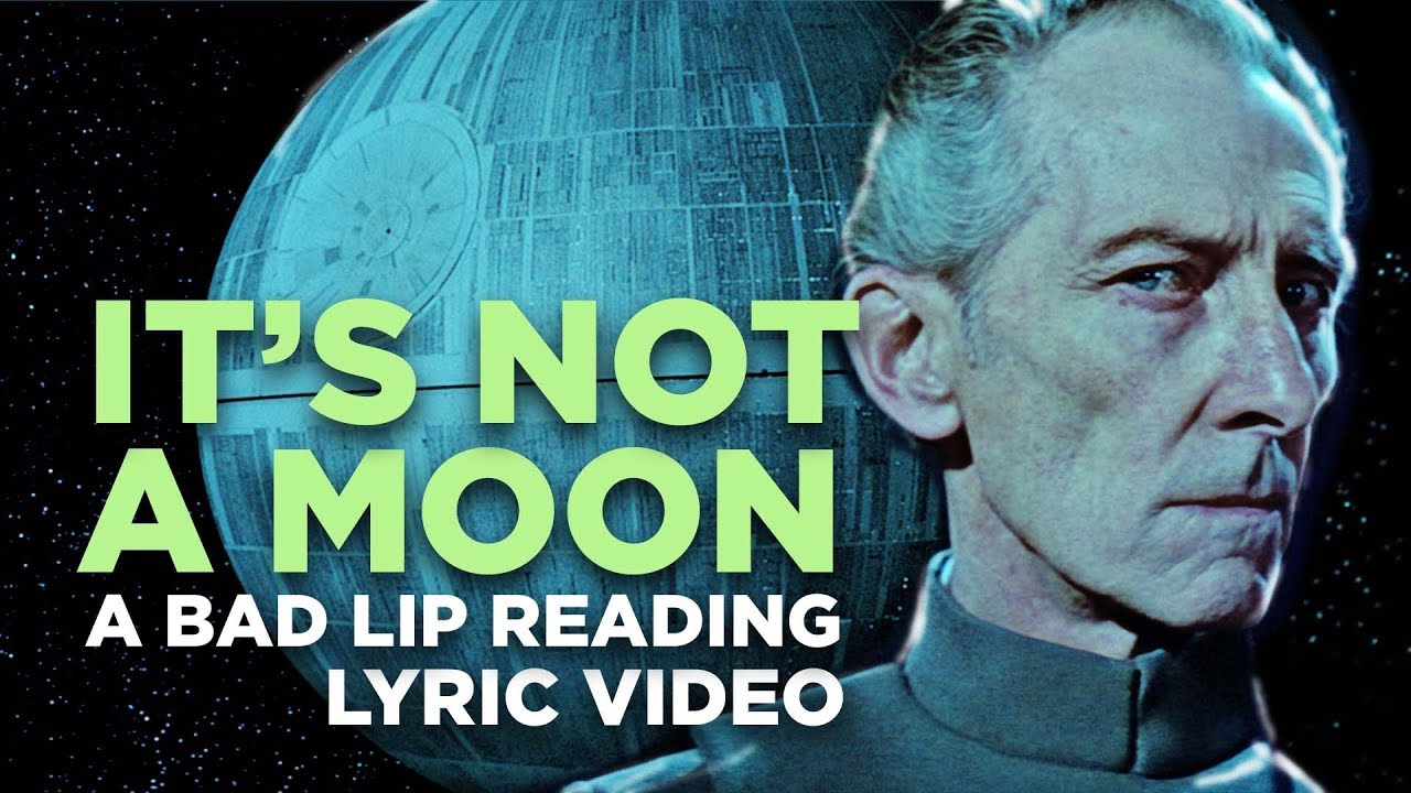 ITS NOT A MOON  A Bad Lip Reading of Star Wars