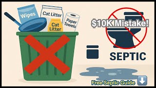 What NOT to Flush Into a Septic System: Avoid a $10,000 Backup