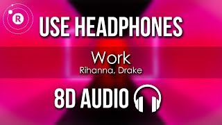 Rihanna, Drake - Work (8D AUDIO) Resimi