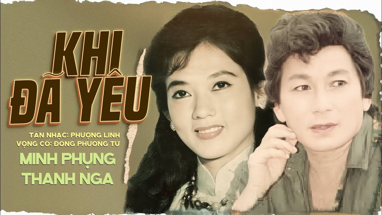 Tân cổ trước 1975 Khi Đã Yêu | Thanh Nga | Minh Phụng