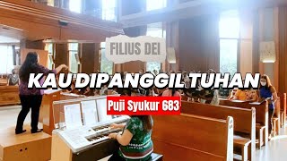FILIUS DEI | KAU DIPANGGIL TUHAN- Puji Syukur No. 683