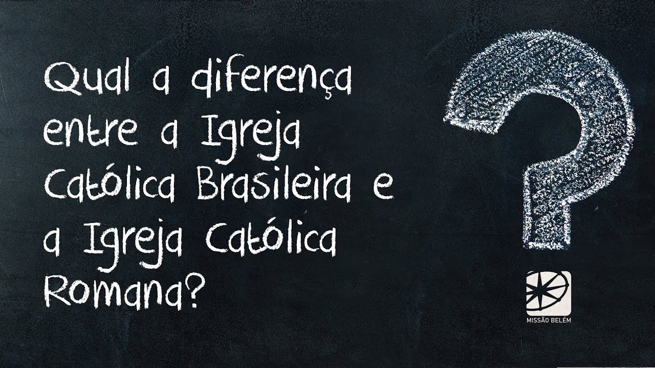 Igreja Católica Brasileira Diferenças - FDPLEARN