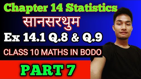 Chapter 14 Statistics of Class 10 MATHS in Bodo language| Ex14.1 Q.8 & Q.9 | Part 7