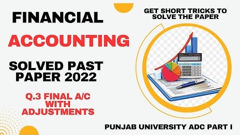 Financial accounting solved paper 2022| past paper 2022| ADC