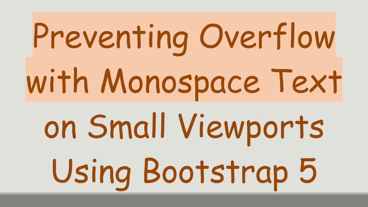 Preventing Overflow with Monospace Text on Small Viewports Using Bootstrap 5