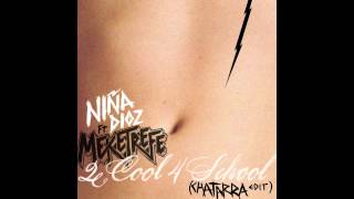 Niña Dioz vs Kano -  2Cool4School (Meketrefe Mashup)