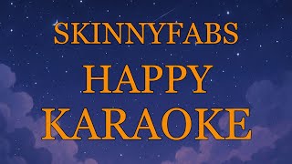 Skinnyfabs - Happy INSTRUMENTAL (disertai VIDEO LIRIK KARAOKE)