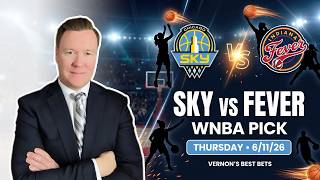 Chicago Sky vs Indiana Fever – WNBA Pick l Thursday 6/11/26 l Vernon’s Best Bets, Picks & Prediction