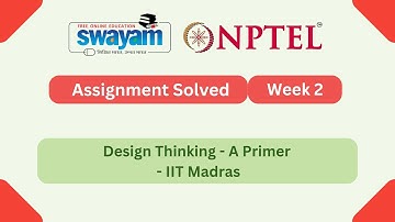Design Thinking - A Primer Week 2 || NPTEL ANSWERS || MY SWAYAM || #nptel #nptel2025 #myswayam