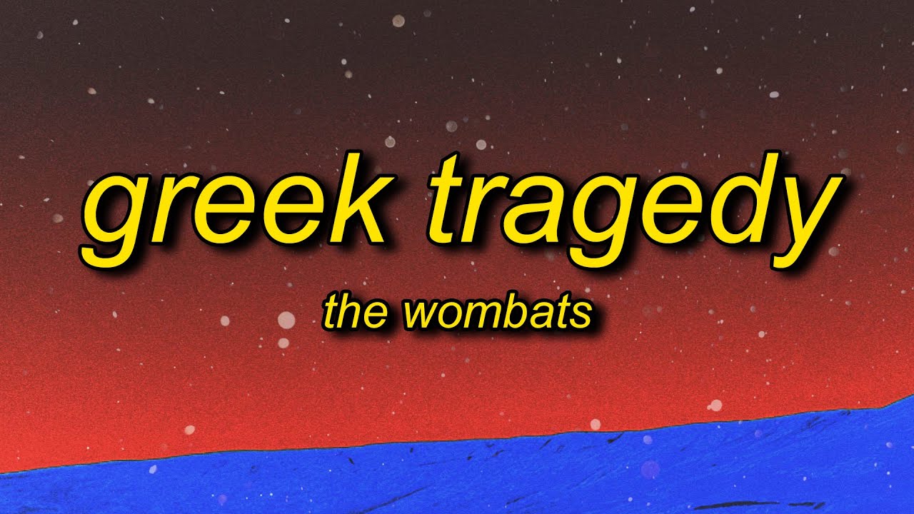 The Wombats - Greek Tragedy (Tiktok Remix) Lyrics | We'Re Smashing Mics In Karaoke Bars