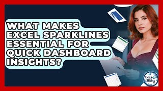 What Makes Excel Sparklines Essential For Quick Dashboard Insights - Docs and Sheets Pro