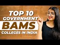 Top 10 Govt. BAMS Colleges in India l Cutoff, Fees &amp; More #neet2025