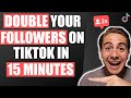 Double Your Followers on TikTok in 15 Minutes (Step By Step Guide)