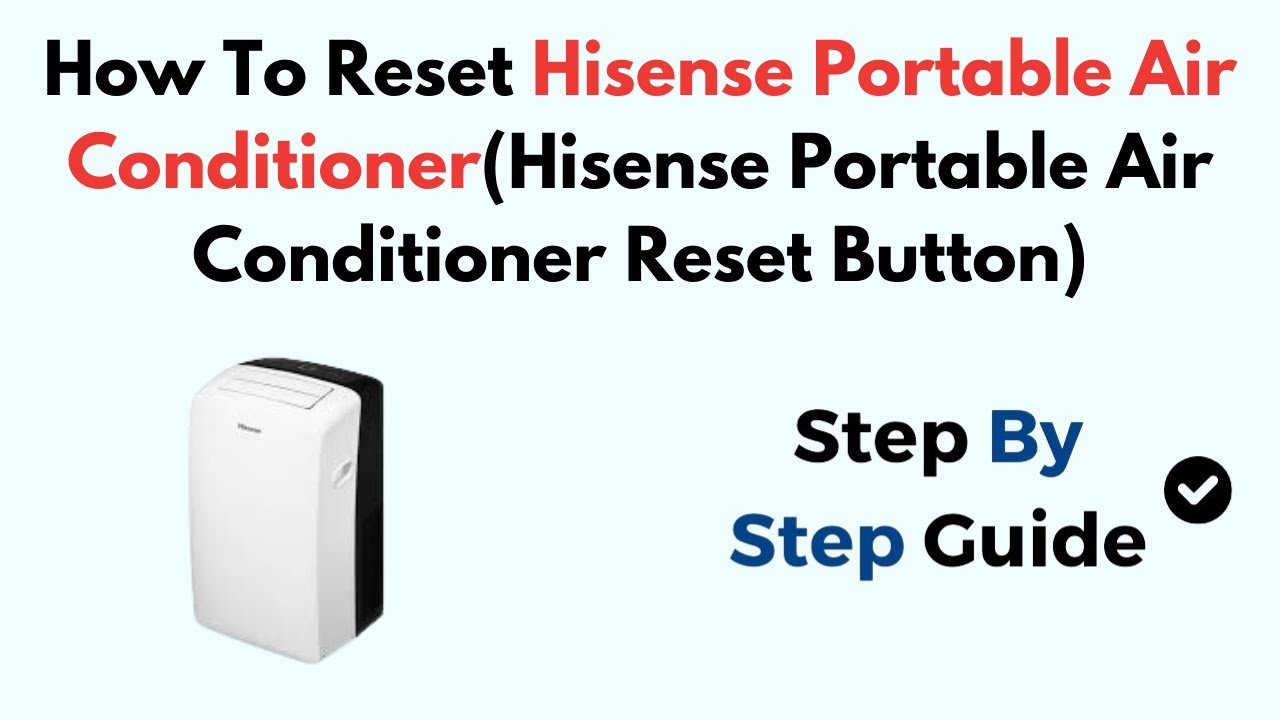 How To Reset Hisense Portable Air Conditioner(Hisense Portable Air
