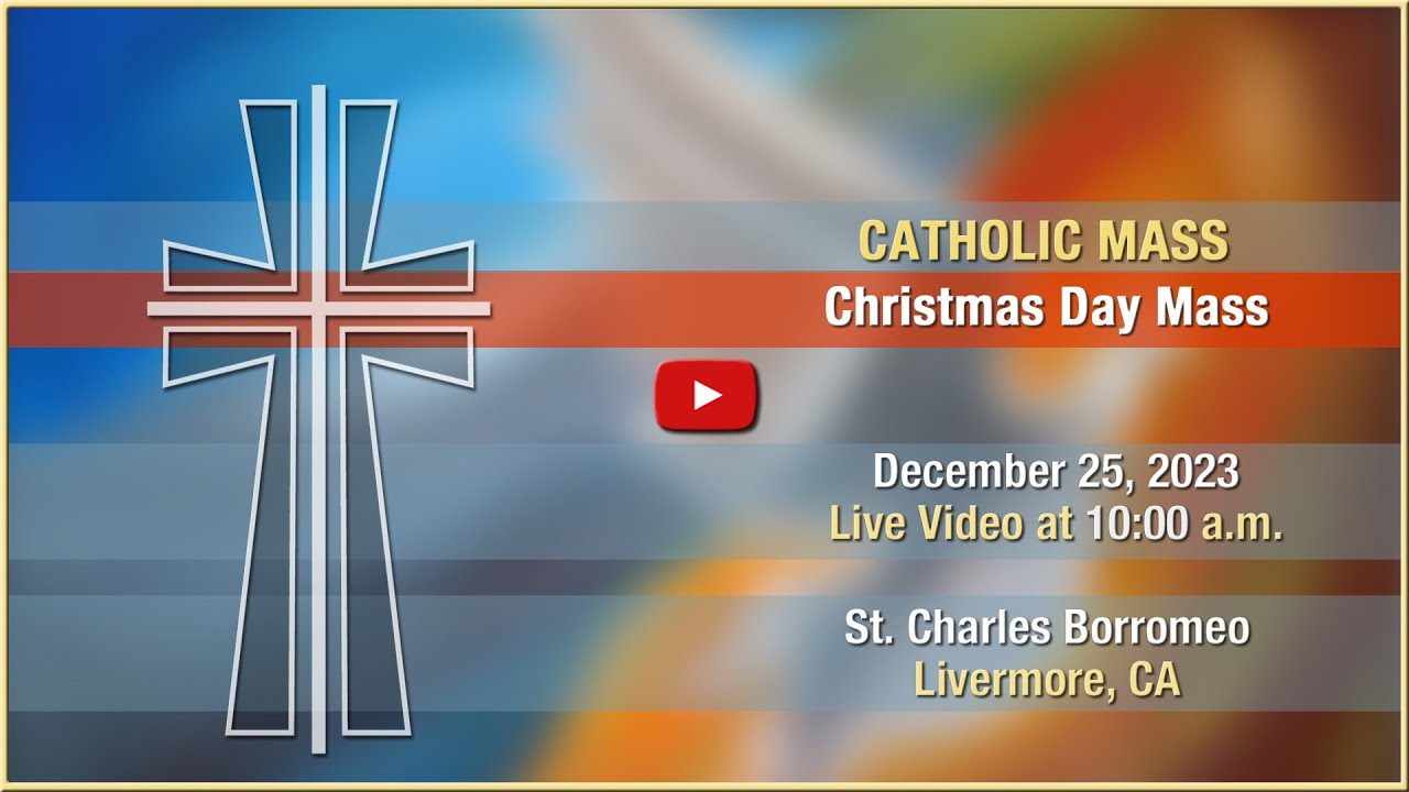 Christmas Day Mass - December 25, 2023 at 10:00 a.m. - YouTube