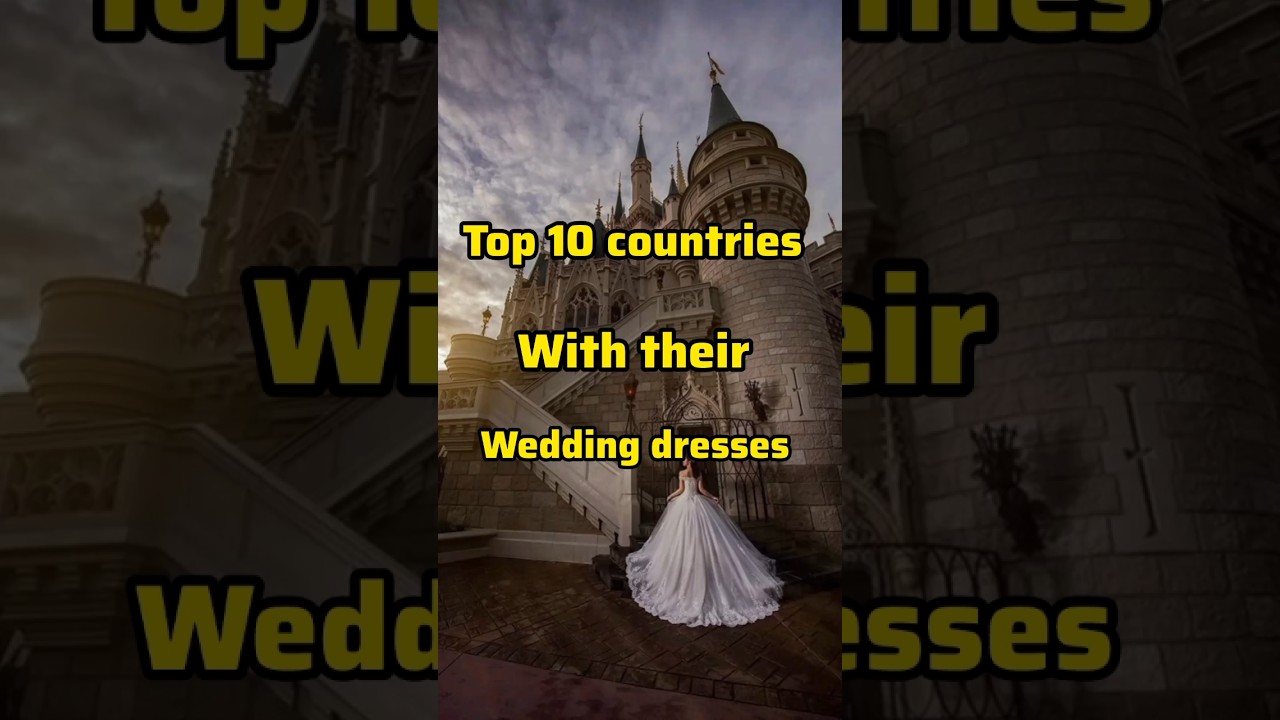 Top 10 Most Beautiful Wedding Dresses from Different Countries | Global Wedding Fashion 