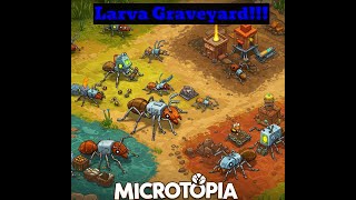 Microtopia Free Tier 6 Energy - Larva Graveyard Trick
