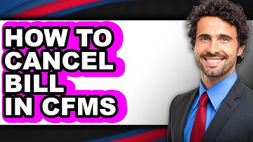 How to Cancel Bill in Cfms - Step by Step