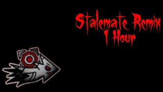 Stalemate Remix 1 Hour Theme