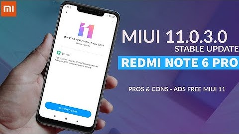 MiUi 11 0.3.0 Stable Update For Redmi Note 6 Pro | What