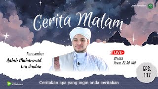 🔴 (LIVE) CERITA MALAM EPISODE 117 || Habib Muhammad bin Jindan