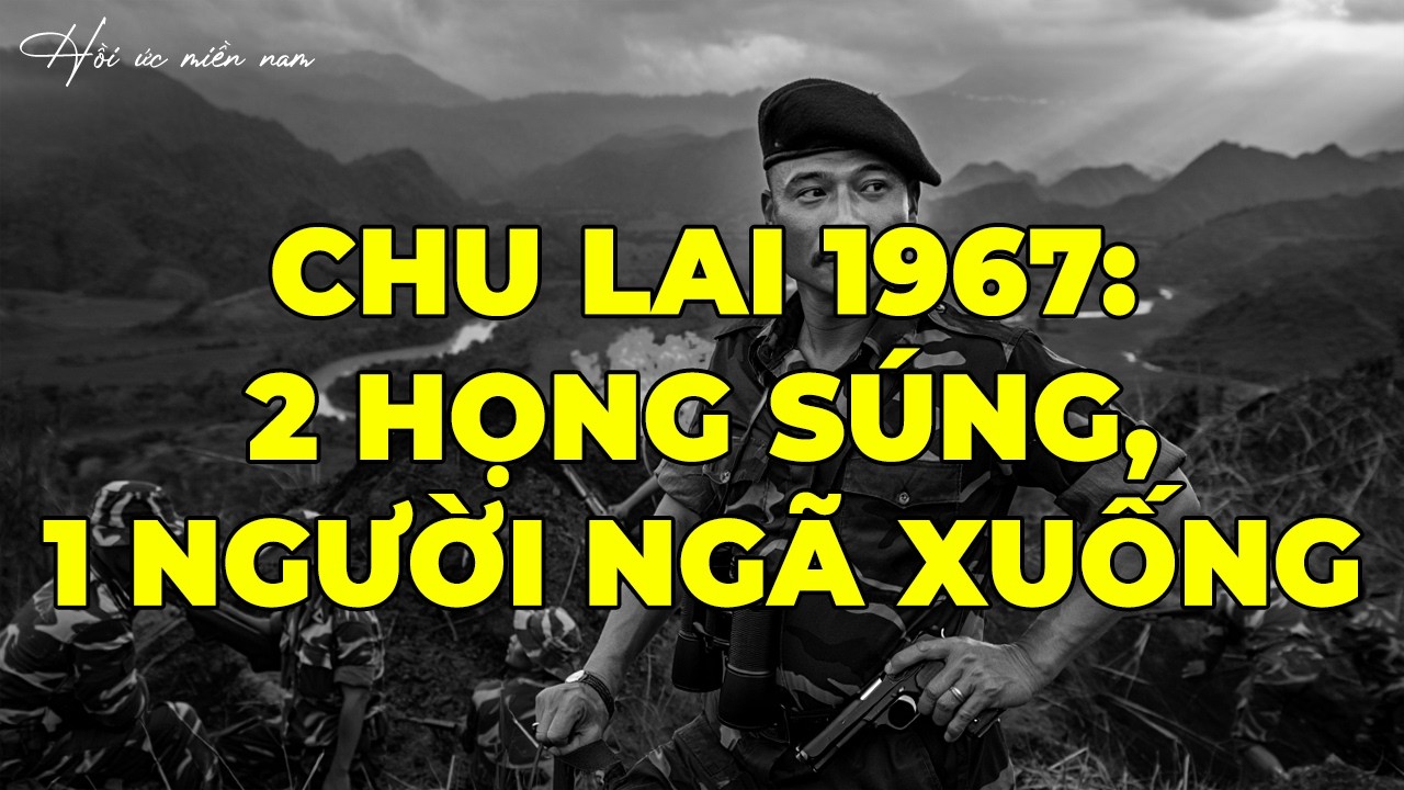 Chu Lai 1967: 2 Họng Súng, 1 Người Ngã Xuống | Hồi Ký Miền Nam