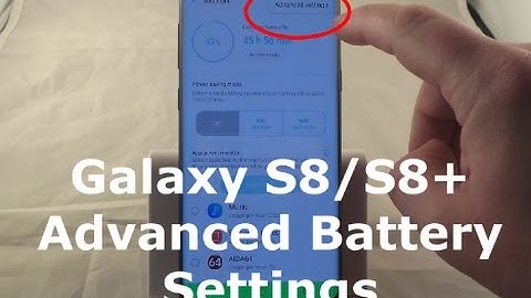 Advanced Battery Settings | Galaxy S8/S8+