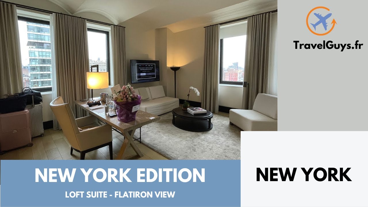 the-new-york-edition-loft-suite-flatiron-view-youtube