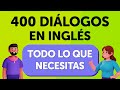 ¡Todo lo que necesitas! 400 conversaciones esenciales en inglés