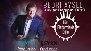 BEDRİ AYSELİ KIRKLAR DAĞININ DÜZÜ Resimi